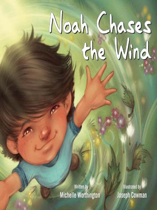 Title details for Noah Chases the Wind by Michelle Worthington - Available